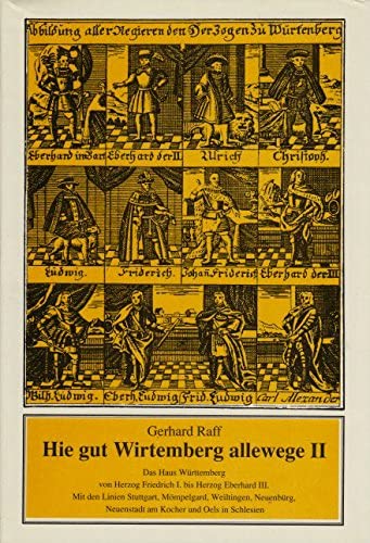 Stock image for Hie gut Wirtemberg allewege, Bd.2, Das Haus Wrttemberg von Herzog Friedrich I. bis Herzog Eberhard III. for sale by medimops