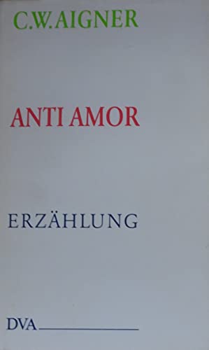 Stock image for Anti Amor: Erzhlung for sale by Ammareal