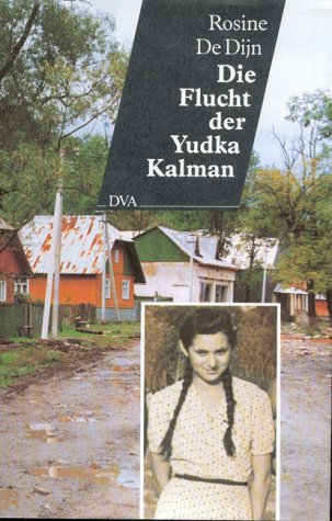 Die Flucht der Yudka Kalman. 1941 - 1950.
