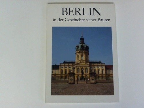 Stock image for Berlin in der Geschichte seiner Bauten for sale by Powell's Bookstores Chicago, ABAA
