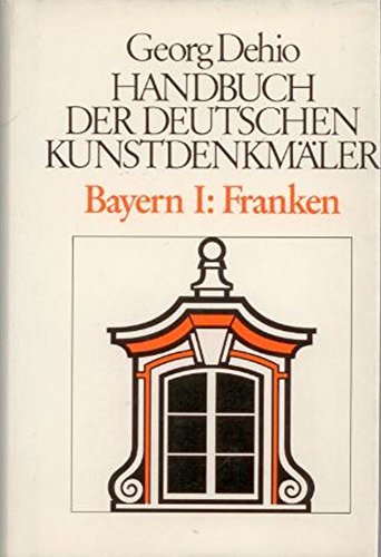 9783422003590: Franken. Regierungsbezirke Oberfranken, Mittelfranken und Unterfranken Bayern; I. (=Handbuch der deutschen Kunstdenkmler Bayern; I).