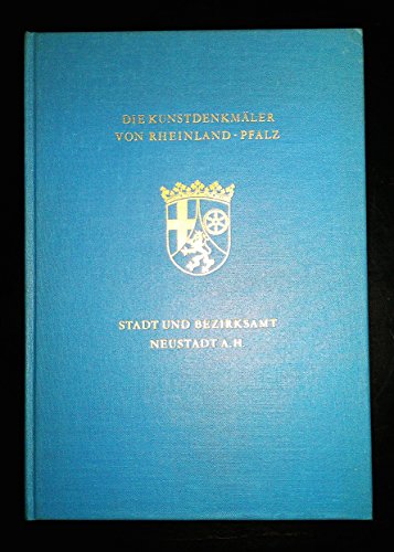 Beispielbild fr Die Kunstdenkmler der Pfalz, Bd. I: Stadt und Bezirksamt Neustadt a.H. (=Die Kunstdenkmler von Bayern, Reg.-Bez. Pfalz). zum Verkauf von Antiquariat Lesekauz Barbara Woeste M.A.