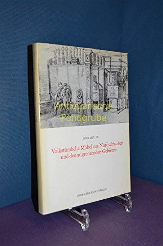 VolkstuÌˆmliche MoÌˆbel aus Nordschwaben und den angrenzenden Gebieten (Kunstwissenschaftliche Studien ; Bd. 48) (German Edition) (9783422006690) by MuÌˆller, Heidi