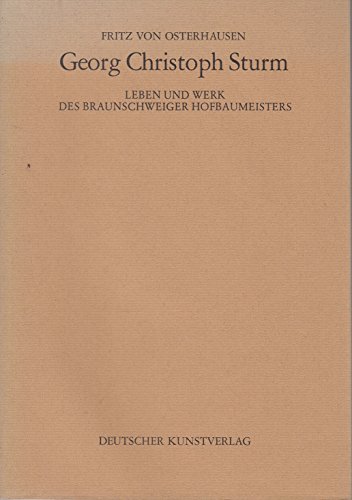 Imagen de archivo de Georg Christoph Sturm. Leben u. Werk des Braunschweiger Hofbaumeisters. a la venta por Bojara & Bojara-Kellinghaus OHG