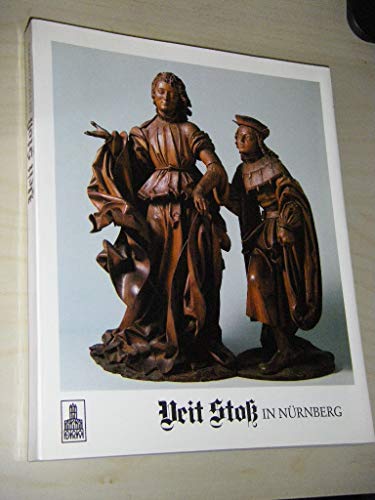 9783422007482: Veit Stoss in Nürnberg: Werke des Meisters und seiner Schule in Nürnberg und Umgebung (German Edition)