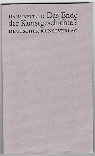 Das Ende der Kunstgeschichte? (German Edition) (9783422007512) by Belting, Hans