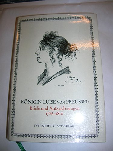 Beispielbild fr Ko?nigin Luise von Preussen: Briefe und Aufzeichnungen, 1786-1810 (German Edition) zum Verkauf von Grammat Antiquariat