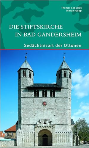 Beispielbild fr Die Stiftskirche in Bad Gandersheim zum Verkauf von medimops