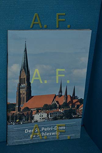 Imagen de archivo de Der St. Petri Dom zu Schleswig   Der Dom als Zeugnis des Glaubens frher und heute a la venta por Revaluation Books