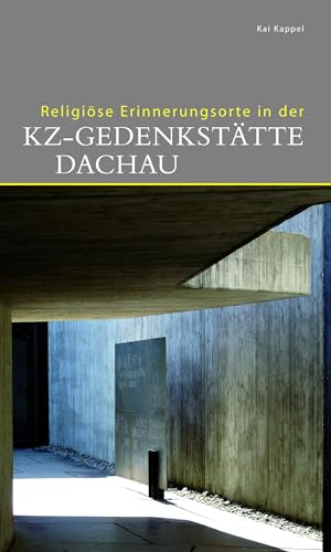 Stock image for Religise Erinnerungsorte in der KZ-Gedenksttte Dachau. for sale by Antiquariat  >Im Autorenregister<