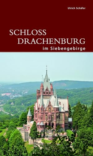 Schloss Drachenburg im Siebengebirge (DKV-Edition) (German Edition) (9783422022720) by SchÃ¤fer, Ulrich