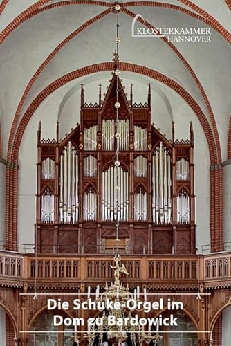Stock image for Die Schuke-Orgel im Dom zu Bardowick for sale by PBShop.store UK