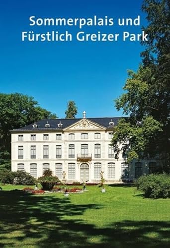 Beispielbild fr Sommerpalais und Frstlich Greizer Park Sommerpalais und Frstlich Greizer Park zum Verkauf von medimops