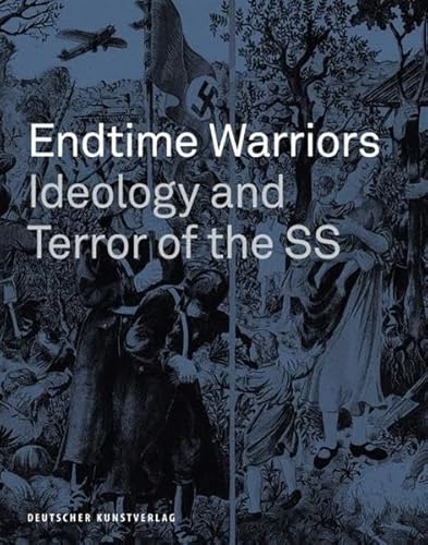 Beispielbild fr Endtime Warriors: Ideology and Terror of the SS (Kreismuseum Wewelsburg) zum Verkauf von medimops