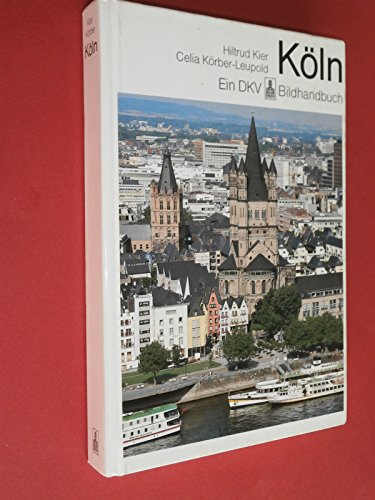 Beispielbild fr Kln. Ein DKV Bildhandbuch. zum Verkauf von Eulennest Verlag e.K.