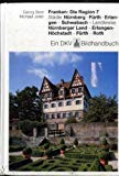 Die Region 7, Städte Nürnberg, Fürth, Erlangen, Schwabach, Landkreise Nürnberger Land, Erlanger-Höchstadt, Fürth, Roth - Stolz, Georg und Michael Jeiter