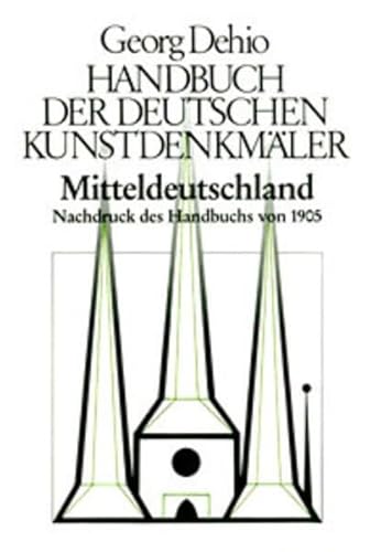 9783422030237: Dehio - Handbuch der deutschen Kunstdenkmler / Mitteldeutschland: Nachdruck des Handbuchs von 1905 (Dehio - Handbuch Der Deutschen Kunstdenkmler)
