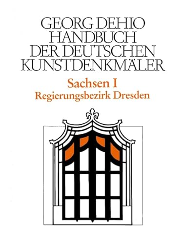 9783422030435: DEHIO - HANDBUCH DER DEUTSCHEN KUNSTDENKMALER / SACHSEN BD. 1: Regierungsbezirk Dresden (Dehio - Handbuch Der Deutschen Kunstdenkmäler, 1)