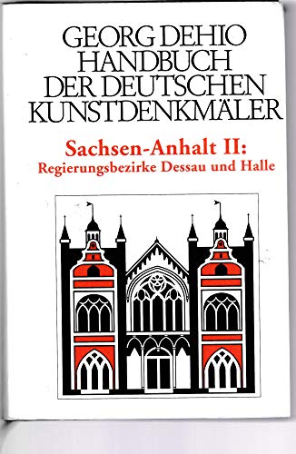 Beispielbild fr Handbuch der deutschen Kunstdenkmler Sachsen-Anhalt Band II: Regierungsbezirke Dessau und Halle zum Verkauf von medimops