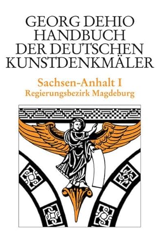 Sachsen-Anhalt 1. Bezirk Magdeburg. Handbuch der Deutschen Kunstdenkmäler - Georg Dehio