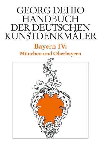 9783422031159: Dehio - Handbuch der deutschen Kunstdenkmler / Bayern Bd. 4: Mnchen und Oberbayern (Dehio - Handbuch Der Deutschen Kunstdenkmler, 4)