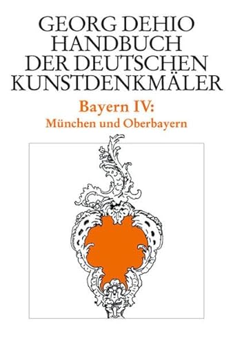 Stock image for Bayern 4. Mnchen und Oberbayern. Handbuch der deutschen Kunstdenkmler: Bd. 4 for sale by medimops