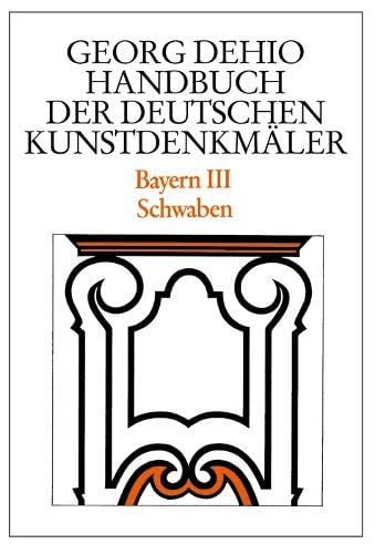 9783422031166: Dehio - Handbuch der deutschen Kunstdenkmler / Bayern Bd. 3: Schwaben