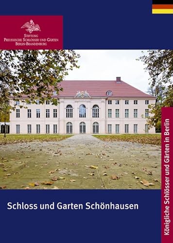 Schloss und Garten SchÃ¶nhausen (KÃ¶nigliche SchlÃ¶sser in Berlin, Potsdam und Brandenburg) (German Edition) (9783422040205) by Stiftung PreuÃŸische SchlÃ¶ÃŸer