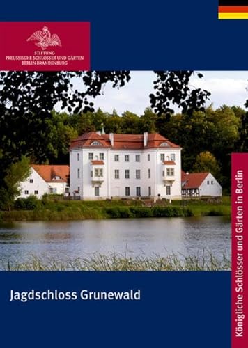 Beispielbild fr Jagdschloss Grunewald (Knigliche Schlsser in Berlin, Potsdam und Brandenburg) zum Verkauf von medimops