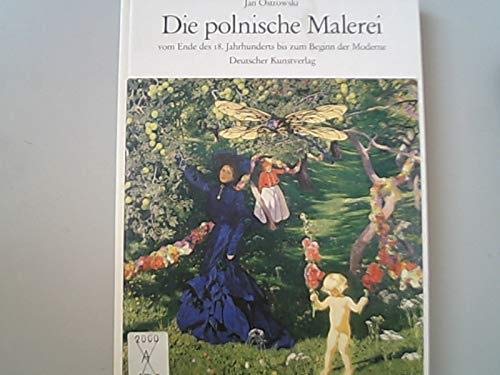 Die polnische Malerei: Vom Ende des 18. Jahrhunderts bis zum Beginn der Moderne (German Edition) (9783422060357) by Jan K. Ostrowski