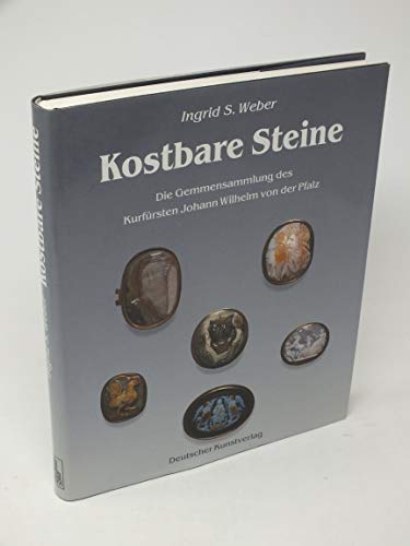 Stock image for Kostbare Steine Die Gemmensammlung des Kurfrsten Johann Wilhelm von der Pfalz for sale by Antiquariat Kunsthaus-Adlerstrasse