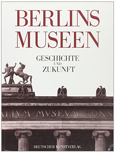 Imagen de archivo de Berlins Museen. Geschichte und Zukunft a la venta por medimops