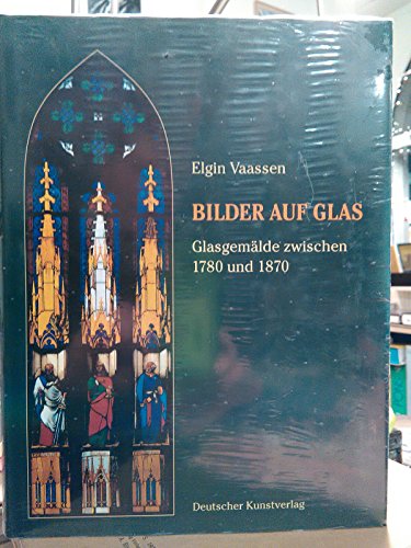 Bilder auf Glas. Glasgemälde zwischen 1780 und 1870