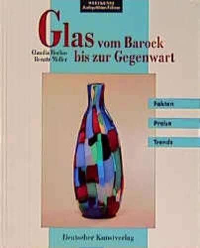 Glas vom Barock bis zur Gegenwart : Fakten, Preise, Trends. - Horbas, Claudia / Möller, Renate