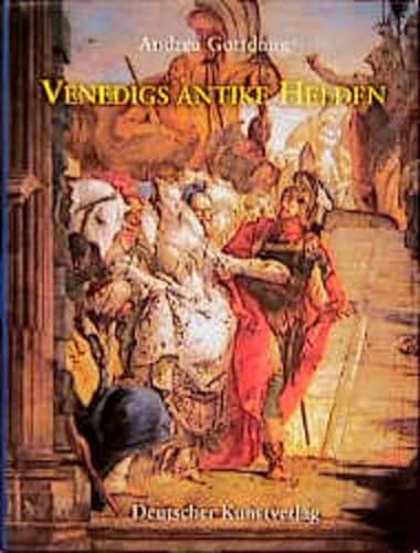 9783422062528: Venedigs Antike Helden. Die Darstellung Der Antiken Geschichte in Der Venetianischen Malerei Von 1680 Bis 1760.