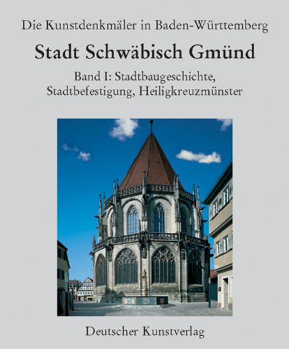 9783422063815: Die Kunstdenkmler der Stadt Schwbisch-Gmnd: Die Kunstdenkmler in Baden-Wrttemberg : Stadt Schwbisch Gmnd, 2 Bde.: BD I/IV