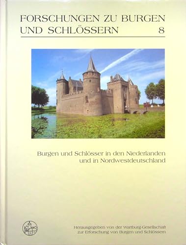 Beispielbild fr Forschungen zu Burgen und Schlssern, Bd.8 : Burgen und Schlsser in den Niederlanden und in Nordwestdeutschland: BD VIII zum Verkauf von medimops