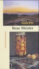 Beispielbild fr Galerie Neue Meister: Staatliche Kunstsammlungen Dresden zum Verkauf von Versandantiquariat Felix Mcke