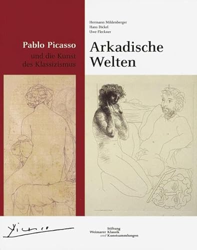 9783422064485: Arkadische Welten: Pablo Picasso und die Kunst des Klassizismus. Katalog-Handbuch zur Ausstellung in Weimar, 6.07.-7.09.2003