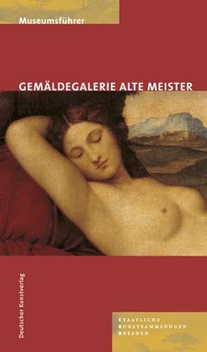 Beispielbild fr Gemldegalerie Alte Meister: Fhrer durch die stndige Ausstellung im Semperbau zum Verkauf von medimops