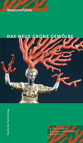 Stock image for Das Neue Grne Gewlbe: Fhrer durch die stndige Ausstellung (German Edition) for sale by Books Unplugged