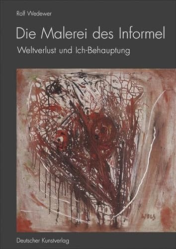 Die Malerei des Informel (9783422065604) by Rolf Wedewer