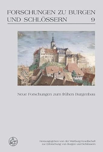 Beispielbild fr Forschungen zu Burgen und Schlssern, Bd.9 : Neue Forschungen zum frhen Burgenbau: BD IX Wartburg-Gesellschaft z. Erforschung v. Burgen u. Schlssern zum Verkauf von biblioMundo