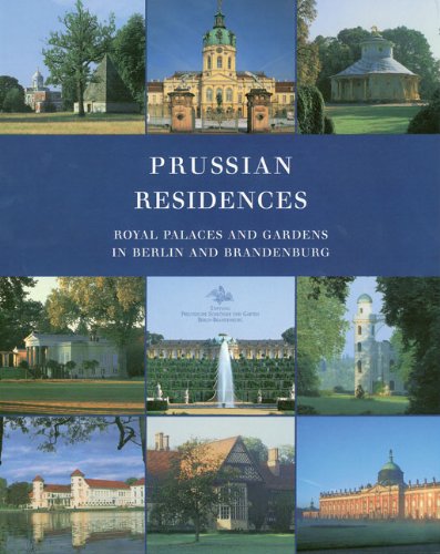 Stock image for Prussian Residences: Royal Palaces and Gardens in Berlin and Brandenburg for sale by SecondSale
