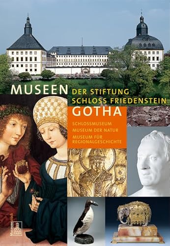 Beispielbild fr Museen der Stiftung Schloss Friedenstein Gotha zum Verkauf von medimops