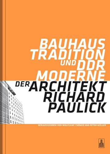 Beispielbild fr Bauhaus-Tradition und DDR-Moderne. Der Architekt Richard Paulick: Katalog zur Ausstellung "Richard Paulick - Leben und Werk" in Dessau (Mai . (August 2006) und Berlin (November 2006) zum Verkauf von medimops