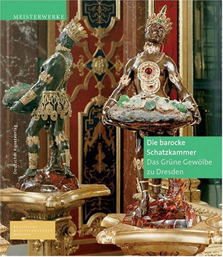 Stock image for Die barocke Schatzkammer - Das Grne Gewlbe zu Dresden for sale by medimops