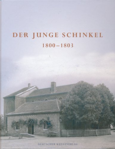 Der junge Schinkel 1800 - 1803. Katalog zur Ausstellung im Molkenhaus un Neuhardenberg-Bärwinkel. - Augustin, Frank und Goerd Peschken (Hg.)