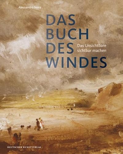 Das Buch des Windes: Das Unsichtbare sichtbar machen