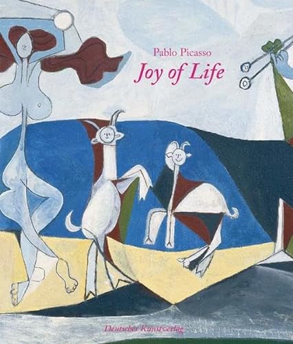 Beispielbild fr Pablo Picasso: Joy of Life zum Verkauf von Montreal Books